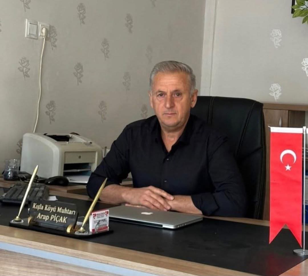 KIŞLA MAHALLESİ MUHTARI ARAP PIÇAK VEFAT ETTİ